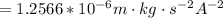 = 1.2566*10^{-6} m \cdot kg \cdot s^{-2}A^{-2}