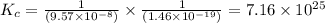 K_c=\frac{1}{(9.57\times 10^{-8})}\times \frac{1}{(1.46\times 10^{-19})}=7.16\times 10^{25}