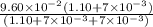 \frac{9.60 \times 10^{-2}(1.10 + 7 \times 10^{-3})}{(1.10 + 7 \times 10^{-3} + 7 \times 10^{-3})}