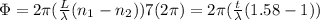 \Phi = 2\pi(\frac{L}{\lambda}(n_1-n_2))7(2\pi) = 2\pi(\frac{t}{\lambda}(1.58-1))
