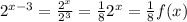 2^{x-3} = \frac{2^{x}}{2^{3}} = \frac{1}{8} 2^{x} = \frac{1}{8} f(x)