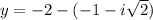 y=-2-(-1-i\sqrt{2} )