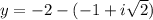 y=-2-(-1+i\sqrt{2} )