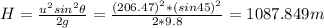 H = \frac{u^2 sin^2 \theta }{2g} = \frac{(206.47)^2* (sin 45)^2}{2*9.8 } = 1087.849 m