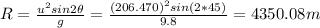 R = \frac{u^2 sin2 \theta }{g} = \frac{(206.470)^2 sin (2*45)}{9.8} =  4350.08m