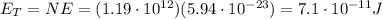 E_T=NE=(1.19\cdot 10^{12})(5.94\cdot 10^{-23})=7.1\cdot 10^{-11} J