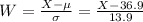W = \frac{X-\mu}{\sigma} = \frac{X-36.9}{13.9}