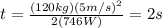 t=\frac{(120kg)(5m/s)^2}{2(746W)}=2s