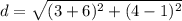 d=\sqrt{(3+6)^{2}+(4-1)^{2}}