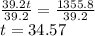 \frac{39.2t}{39.2}=\frac{1355.8}{39.2}\\t=34.57