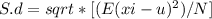 S.d = sqrt*[(E(xi-u)^2)/N]
