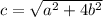 c=\sqrt{a^2+4b^2}
