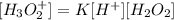[H_3O_2^+]=K[H^+][H_2O_2]