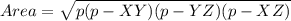 Area=\sqrt{p(p-XY)(p-YZ)(p-XZ)}