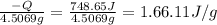 \frac{-Q}{ 4.5069 g}=\frac{748.65 J}{ 4.5069 g}=1.66.11 J/g