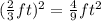 (\frac{2}{3} ft)^2 = \frac{4}{9} ft^2