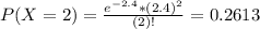 P(X = 2) = \frac{e^{-2.4}*(2.4)^{2}}{(2)!} = 0.2613
