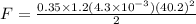 F = \frac{0.35\times 1.2 (4.3 \times 10^{-3})(40.2)^2}{2}