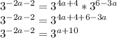 3^{-2a-2}=3^{4a+4}*3^{6-3a}\\3^{-2a-2}=3^{4a+4+6-3a}}\\3^{-2a-2}=3^{a+10}