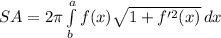 SA=2\pi \int\limits^a_b f(x)\sqrt{1+f'^2(x)} \, dx