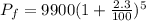 P_f=9900(1+\frac{2.3}{100})^5