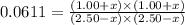 0.0611=\frac{(1.00+x)\times (1.00+x)}{(2.50-x)\times (2.50-x)}