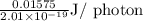 \frac{0.01575}{2.01 \times 10^{-19}} \mathrm{J} / \text { photon }}