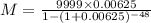 M=\frac{9999\times 0.00625}{1-(1+0.00625)^{-48}}
