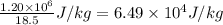 \frac{1.20\times 10^{6}}{18.5}J/kg=6.49\times 10^{4}J/kg