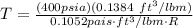 T = \frac{(400psia)(0.1384\ ft^3/lbm)}{0.1052 pais \cdot ft^3/lbm \cdot R}