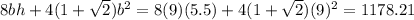 8bh+4(1+\sqrt{2})b^2=8(9)(5.5)+4(1+\sqrt{2})(9)^2=1178.21