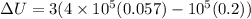 \Delta U = 3(4 \times 10^5(0.057) - 10^5(0.2))