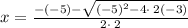 x=\frac{-\left(-5\right)-\sqrt{\left(-5\right)^2-4\cdot \:2\left(-3\right)}}{2\cdot \:2}