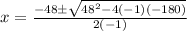 x = \frac{-48 \pm \sqrt{48^2 -4(-1)(-180)}}{2(-1)}