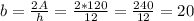 b =\frac{2A}{h} = \frac{2*120}{12} =\frac{240}{12} =20