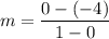 $m=\frac{0-(-4)}{1-0}