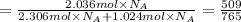 =\frac{2.036 mol\times N_A}{2.306 mol\times N_A+1.024 mol\times N_A}=\frac{509}{765}