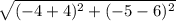 \sqrt{(-4+4)^2+(-5-6)^2}
