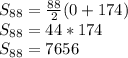 S_{88}=\frac{88}{2}(0+174)\\S_{88}=44*174\\S_{88}=7656