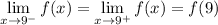 \lim\limits_{x\to9^-}f(x)=\lim\limits_{x\to9^+}f(x)=f(9)