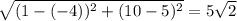 \sqrt{(1-(-4))^{2} + (10-5)^{2}} = 5\sqrt{2}