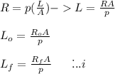 R=p(\frac{L}{A})-L=\frac{RA}{p}\\\\L_o=\frac{R_oA}{p}\\\\L_f=\frac{R_fA}{p} \ \ \ \ \  \....i