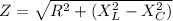 Z=\sqrt{R^{2}+\left ( X_{L}^{2}-X_{C}^2 \right )}