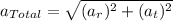 a_{Total}=\sqrt{(a_r)^2+(a_t)^2}