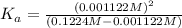 K_a=\frac{(0.001122 M)^2}{(0.1224 M-0.001122 M)}