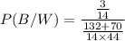 P(B/W)=\dfrac{\frac{3}{14}}{\frac{132+70}{14\times 44}}