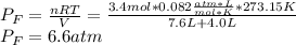 P_F=\frac{nRT}{V}=\frac{3.4mol*0.082\frac{atm*L}{mol*K}*273.15K}{7.6L+4.0L}\\ P_F=6.6atm