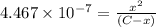 4.467\times 10^{-7}=\frac{x^2}{(C-x)}