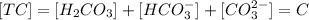 [TC]=[H_2CO_3]+[HCO_3^{-}]+[CO_3^{2-}]=C