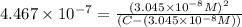 4.467\times 10^{-7}=\frac{(3.045\times 10^{-8} M)^2}{(C-(3.045\times 10^{-8} M))}